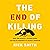 The End of Killing: How Our...