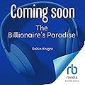 The Billionaire's Paradise: My Billionaire, Book 4