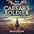 Caesar's Soldier (Mark Antony #1)
