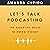 Let's Talk Podcasting: The Essential Guide to Doing It Right