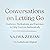 Conversations on Letting Go: Guidance, Meditations, and Exercises to Help You Live Authentically