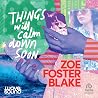 Things Will Calm Down Soon by Zoë Foster Blake