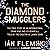 The Diamond Smugglers The True Story of an International Crime Ring and Its Downfall, Told by the Creator of James Bond by Ian Fleming