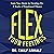 Flex Your Feelings: Train Your Brain to Develop the 7 Traits of Emotional Fitness