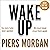 Wake Up: Why the world has gone nuts: Why the world has gone nuts