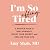 I'm So Effing Tired: A Proven Plan to Beat Burnout, Boost Your Energy, and Reclaim Your Life