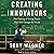 Creating Innovators: The Making of Young People Who Will Change the World