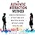The Authentic Attraction Method: How to Strategically Attract and Date Beautiful Women Without Losing Who You Are