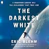 The Darkest White...