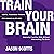 Train Your Brain: Mental To...
