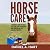 Horse Care: A Beginner’s Gu...