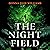 The Night Field: A magnific...
