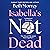 Isabella’s Not Dead