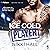 Ice Cold Player: Beyond the Ice, Book 1