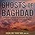 Ghosts of Baghdad: Marine C...
