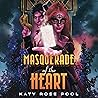 Masquerade of the Heart by Katy Rose Pool