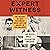 Expert Witness: The Weight of Our Testimony When Justice Hangs in the Balance