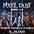 Pixel Dust Omnibus: Books 1-3 in a GameLit Fantasy Adventure