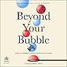 Beyond Your Bubble: How to Connect Across the Political Divide, Skills and Strategies for Conversations That Work (APA Life Tools Series) Beyond Your Bubble: How to Connect Across the Political Divide, Skills and Strategies for Conversations That Work (APA Life Tools Series)