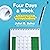 Four Days a Week: The Life-Changing Solution for Reducing Employee Stress, Improving Well-Being, and Working Smarter