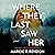 Where They Last Saw Her: A Novel