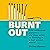 Burnt Out: The exhausted person's six-step guide to thriving in a fast-paced world