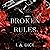 Broken Rules (Broken, Book 1)