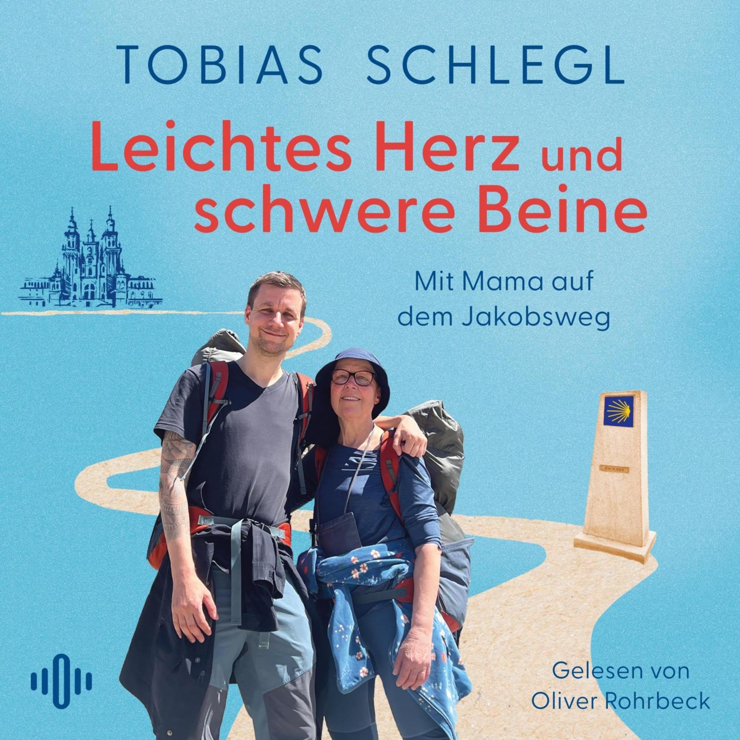 Leichtes Herz und schwere Beine: Mit Mama auf dem Jakobsweg | 713 Kilometer, um meine Mutter besser kennenzulernen (Audible Audio)