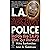 L.A. Secret Police. Inside the LAPD Elite Spy Network