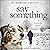 Say Something: Faderville Novels Series, Book 3