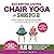 Balanced Living: Chair Yoga...
