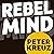 Rebel Mind: 33 Powerful Ins...