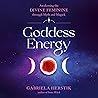 Goddess Energy: A...