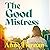 The Good Mistress: The Top Ten bestseller