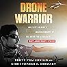 Drone Warrior: An Elite Soldier's Inside Account of the Hunt for America's Most Dangerous Enemies