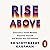 Rise Above: Overcome a Victim Mindset, Empower Yourself and Realise Your Full Potential