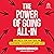 The Power of Going All-In: Secrets for Success in Business, Leadership, and Life