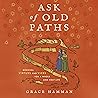 Ask of Old Paths:...