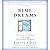 Blue Dreams: The Science an...
