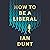 How to Be a Liberal by Ian Dunt
