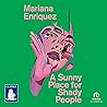 A Sunny Place for Shady People by Mariana Enriquez