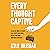 Every Thought Captive: Calm the Mental Chaos That Keeps You Stuck, Drains Your Hope, and Holds You Back