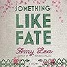 Something Like Fate: A Novel Something Like Fate: A Novel