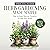 Sprouting Wisdom: Herb Gardening Made Simple: How to Grow, Harvest, Preserve, & Cook with Herbs