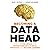 Becoming a Data Head: How to Think, Speak, and Understand Data Science, Statistics, and Machine Learning