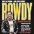 Rowdy: The Roddy Piper Stor...