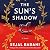 The Sun's Shadow: A Novel