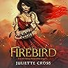 Firebird by Juliette Cross
