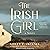 The Irish Girl: A Novel