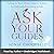 Ask Your Guides: Calling in Your Divine Support System for Help with Everything in Life